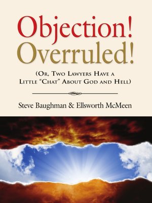 cover image of OBJECTION! OVERRULED! (Or, Two Lawyers Have a Little "Chat" About God and Hell)
